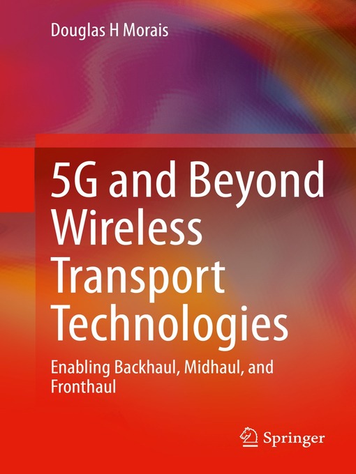 Title details for 5G and Beyond Wireless Transport Technologies by Douglas H Morais - Available